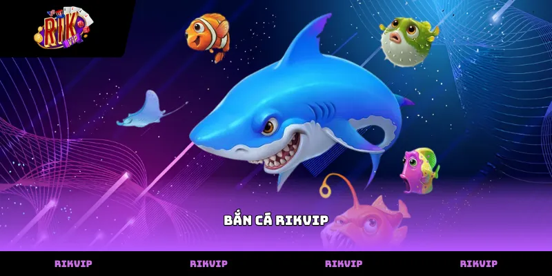 Bắn Cá Kỹ năng săn cá hiệu quả trong trò chơi bắn cá rikvip