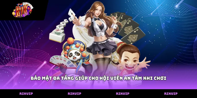 RIKVIP Bảo mật đa tầng giúp cho hội viên an tâm khi chơi