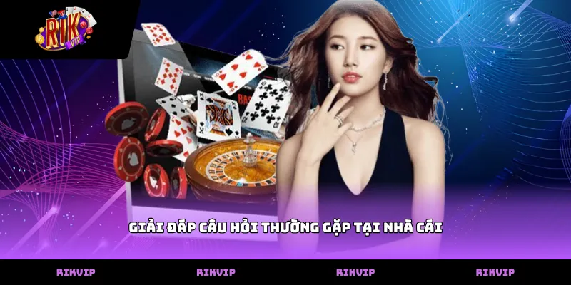 RIKVIP Giải đáp câu hỏi thường gặp tại cổng game