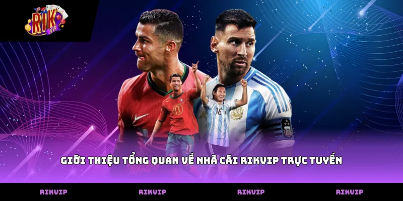 RIKVIP Giới thiệu tổng quan về cổng game rikvip trực tuyến