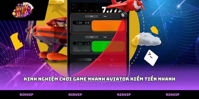 kinh nghiem choi game nhanh aviator kiem tien nhanh