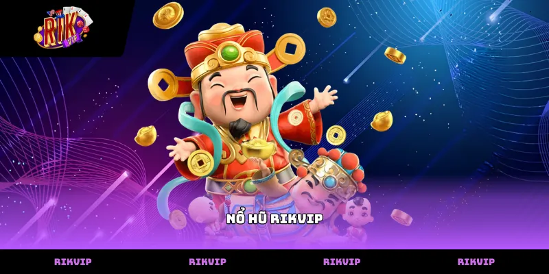 Nổ Hũ RIKVIP Khám phá sảnh game nổ hũ rikvip với giao diện sắc nét