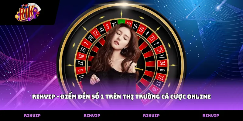 RIKVIP rikvip - Điểm đến số 1 trên thị trường cá cược online